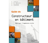 GUIDES INDUSTRIELS GUIDE DU CONSTRUCTEUR EN BATIMENT - LIVRE ELEVE - ED. 2012