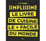 SIMPLISSIME - LE LIVRE DE CUISINE LE + FACILE DU MONDE