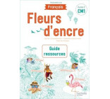 FLEURS D-ENCRE FRANCAIS CM1 - GUIDE RESSOURCES - EDITION 2020