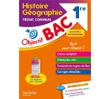 OBJECTIF BAC HISTOIRE-GEOGRAPHIE TRONC COMMUN 1RE