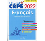 OBJECTIF CRPE 2022 - FRANCAIS - EPREUVE ECRITE D-ADMISSIBILITE