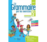 LA GRAMMAIRE PAR LES EXERCICES 5E 2021 CAHIER DE L-ELEVE