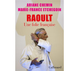 RAOULT - UNE FOLIE FRANCAISE