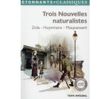 TROIS NOUVELLES NATURALISTES - ZOLA - HUYSMANS - MAUPASSANT