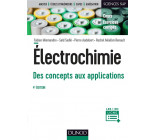 ELECTROCHIMIE - 4E ED. - DES CONCEPTS AUX APPLICATIONS