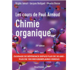 LES COURS DE PAUL ARNAUD - COURS DE CHIMIE ORGANIQUE - 20E ED. - COURS AVEC 350 QUESTIONS ET EXERCIC