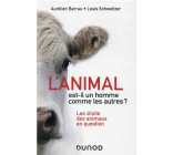 L-ANIMAL EST-IL UN HOMME COMME LES AUTRES ? - 2E ED. - LES DROITS DES ANIMAUX EN QUESTION