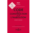 CODE DE LA CONSTRUCTION ET DE L-HABITATION 2021 - ANNOTE ET COMMENTE