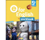 E FOR ENGLISH 5E - ANGLAIS ED.2017 -WORKBOOK