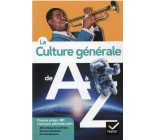 LA CULTURE GENERALE DE A A Z (NOUVELLE EDITION) - CLASSES PREPA, IEP, CONCOURS ADMINISTRATIFS...