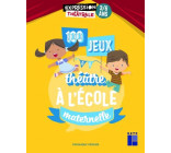 100 JEUX DE THEATRE A L-ECOLE MATERNELLE 3-6 ANS