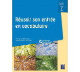 Réussir son entrée en vocabulaire cycle 2 + ressources numériques