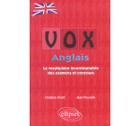 VOX ANGLAIS - LE VOCABULAIRE INCONTOURNABLE DES EXAMENS ET CONCOURS