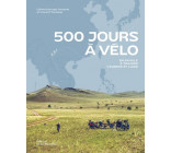 500 JOURS A VELO. EN FAMILLE A TRAVERS L-EUROPE ET L-ASIE