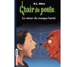 CHAIR DE POULE , TOME 23 - LE RETOUR DU MASQUE HANTE