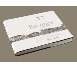 BAYONNE VILLE D-ART ET D-HISTOIRE