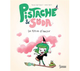 PISTACHE & SODA LE PHILTRE D-AMOUR