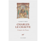 CHARLES LE CHAUVE - L-EMPIRE DES FRANCS