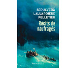 RECITS DE NAUFRAGES - SEPULVEDA, LAUJARDIERE, PELLETIER