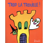 TROP LA TROUILLE - (POP UP)