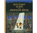 LE PETIT ROBOT DE BOIS ET LA PRINCESSE BUCHE