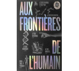 AUX FRONTIERES DE L-HUMAIN