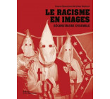 LE RACISME EN IMAGES - DECONSTRUIRE ENSEMBLE