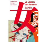 LE JAPON DES FEMMES - DU II SIECLE A NOS JOURS