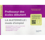 L-ECOLE AU QUOTIDIEN - PROFESSEUR DES ECOLES DEBUTANTS - LA MATERNELLE MODE D-EMPLOI - 2022