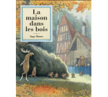 LA MAISON DANS LES BOIS