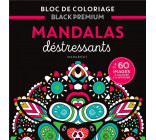 BLOC DE COLORIAGES BLACK PREMIUM : MANDALAS DESTRESSANTS