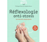 REFLEXOLOGIE ANTI-STRESS - 40 POINTS MAGIQUES