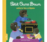 Petit Ours Brun adore les crêpes