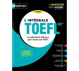L-INTEGRALE TOEFL - LA METHODE DE REFERENCE POUR REUSSIR SON TOEFL - 2022