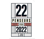 22 PENSEURS POUR 2022