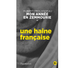 MON ANNEE EN ZEMMOURIE - IV - UNE HAINE FRANCAISE