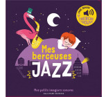 MES BERCEUSES JAZZ - DES SONS A ECOUTER, DES IMAGES A REGARDER