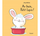 AU BAIN, PETIT LAPIN !