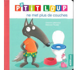 P-TIT LOUP NE MET PLUS DE COUCHES