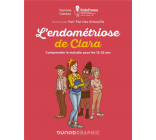 L-ENDOMETRIOSE DE CLARA - COMPRENDRE LA MALADIE POUR LES 15-25 ANS