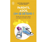 PARENTS, ADOS, ON SE DETEND ! - TOUTES LES CLES POUR DECODER NOS ADOS ET RESTER EN LIE