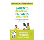 PARENTS EPANOUIS, ENFANTS EPANOUIS - UN GUIDE POUR UNE FAMILLE PLUS HEUREUSE