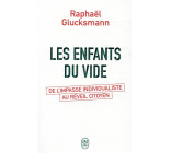 LES ENFANTS DU VIDE - DE L-IMPASSE INDIVIDUALISTE AU REVEIL CITOYEN