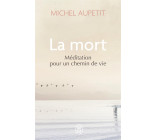 LA MORT - MEDITATION POUR UN CHEMIN DE VIE