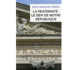 LA FRATERNITE : LE DEFI DE NOTRE REPUBLIQUE