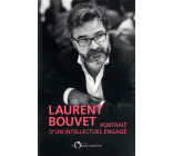 LAURENT BOUVET, PORTRAIT D-UN INTELLECTUEL ENGAGE