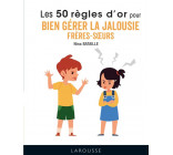 50 REGLES D-OR POUR BIEN GERER LA JALOUSIE FRERES-SOEURS