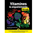 VITAMINES ET OLIGOELEMENTS POUR LES NULS, POCHE - UN GUIDE POUR CONNAITRE SES BESOINS NUTRITIONNELS