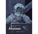 ABYSSES. L-ODYSSEE DES HOMMES SOUS LA MER