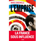 L-EMPRISE - LA FRANCE SOUS INFLUENCE